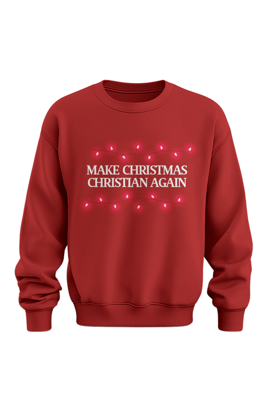 Make Christmas Christian Again Crewneck